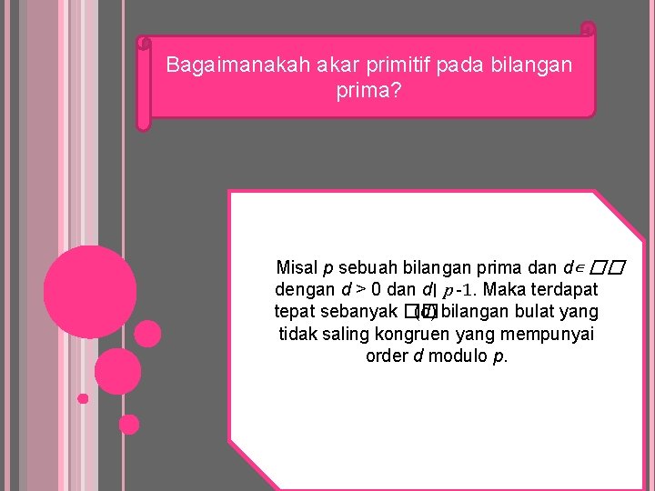 Bagaimanakah akar primitif pada bilangan prima? Misal p sebuah bilangan prima dan d∊ ��