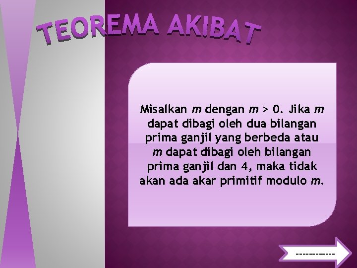 Misalkan m dengan m > 0. Jika m dapat dibagi oleh dua bilangan prima