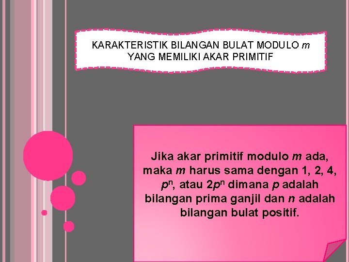 KARAKTERISTIK BILANGAN BULAT MODULO m YANG MEMILIKI AKAR PRIMITIF Jika akar primitif modulo m