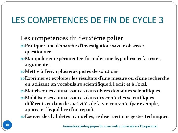 LES COMPETENCES DE FIN DE CYCLE 3 Les compétences du deuxième palier Pratiquer une