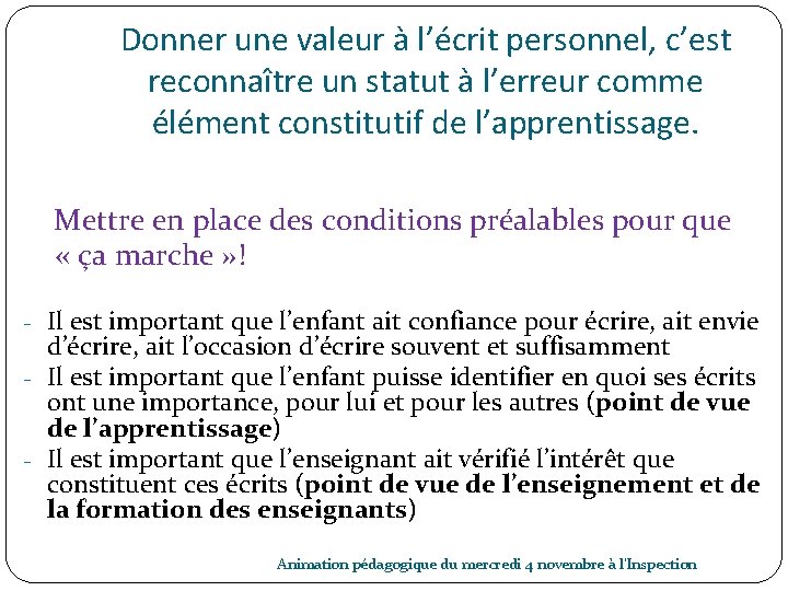 Donner une valeur à l’écrit personnel, c’est reconnaître un statut à l’erreur comme élément