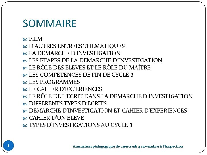 SOMMAIRE FILM D’AUTRES ENTREES THEMATIQUES LA DEMARCHE D’INVESTIGATION LES ETAPES DE LA DEMARCHE D’INVESTIGATION