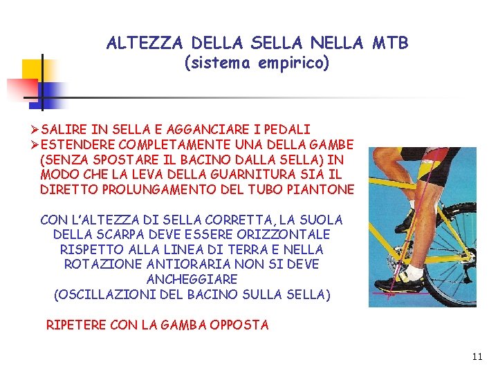 ALTEZZA DELLA SELLA NELLA MTB (sistema empirico) ØSALIRE IN SELLA E AGGANCIARE I PEDALI