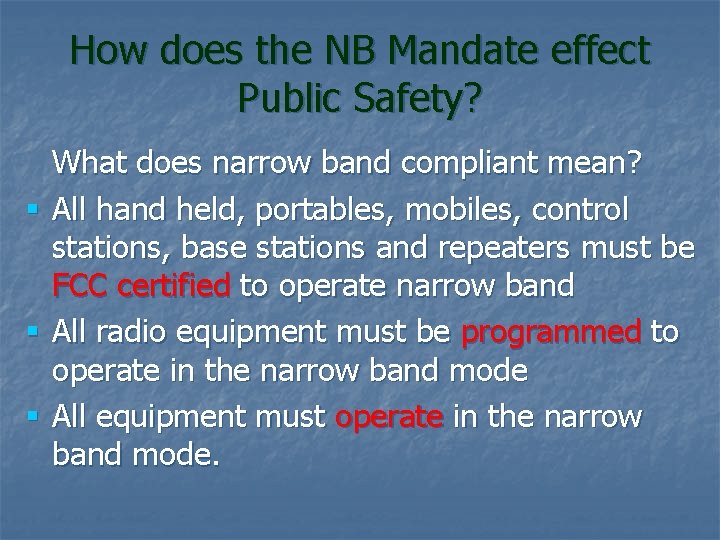 How does the NB Mandate effect Public Safety? § § § What does narrow