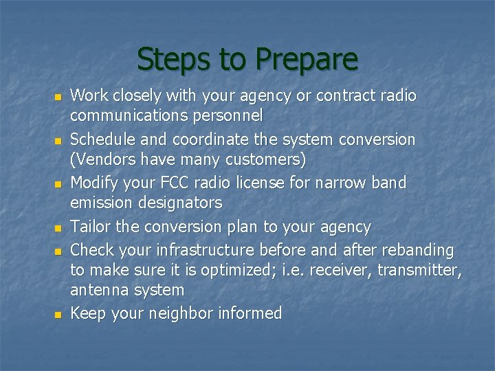 Steps to Prepare n n n Work closely with your agency or contract radio