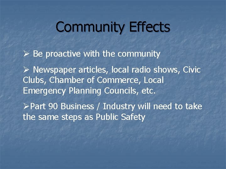 Community Effects Ø Be proactive with the community Ø Newspaper articles, local radio shows,