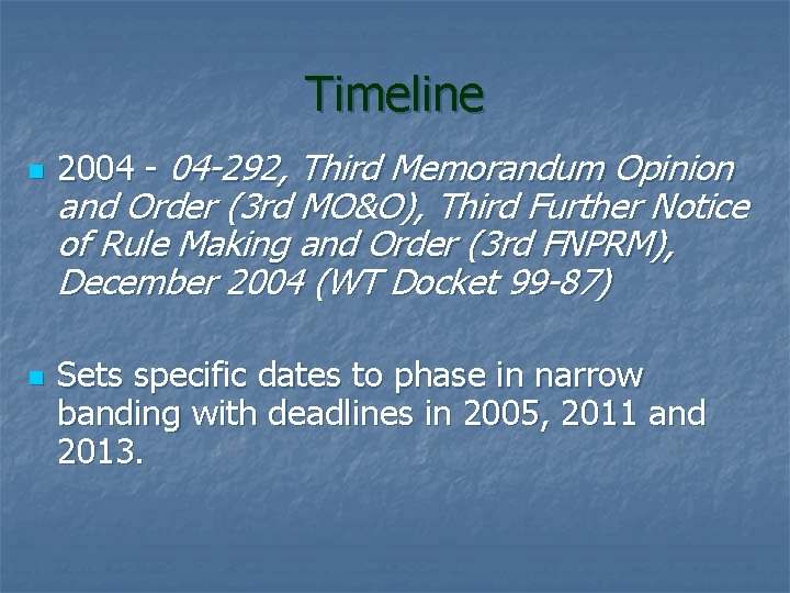 Timeline n n 2004 - 04 -292, Third Memorandum Opinion and Order (3 rd