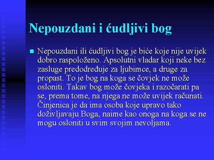 Nepouzdani i ćudljivi bog n Nepouzdani ili ćudljivi bog je biće koje nije uvijek