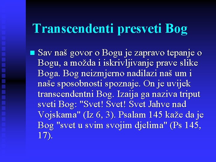 Transcendenti presveti Bog n Sav naš govor o Bogu je zapravo tepanje o Bogu,