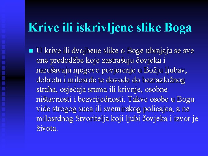 Krive ili iskrivljene slike Boga n U krive ili dvojbene slike o Boge ubrajaju