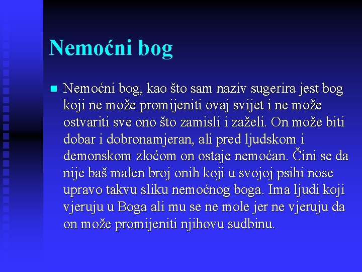 Nemoćni bog n Nemoćni bog, kao što sam naziv sugerira jest bog koji ne