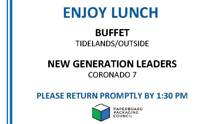 ENJOY LUNCH BUFFET TIDELANDS/OUTSIDE NEW GENERATION LEADERS CORONADO 7 PLEASE RETURN PROMPTLY BY 1: