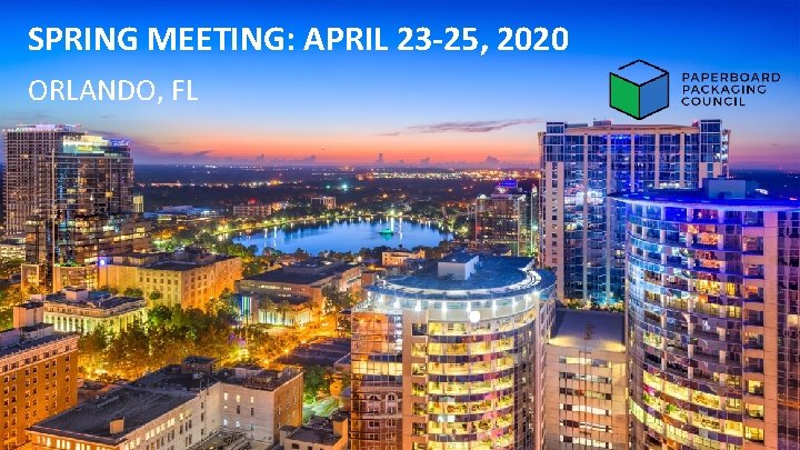 SPRING MEETING: APRIL 23 -25, 2020 ORLANDO, FL 20 