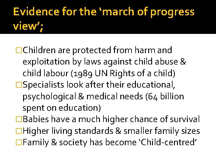 Evidence for the ‘march of progress view’; �Children are protected from harm and exploitation