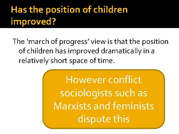 Has the position of children improved? The ‘march of progress’ view is that the