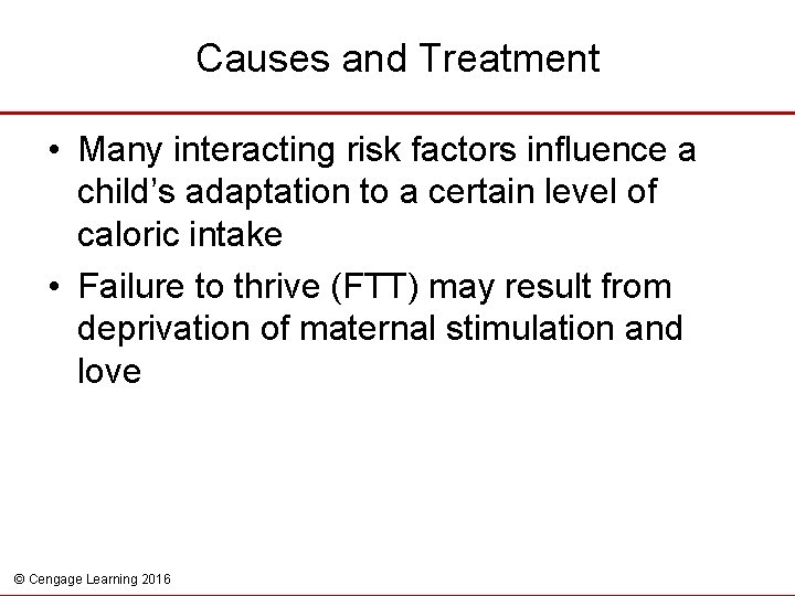 Causes and Treatment • Many interacting risk factors influence a child’s adaptation to a