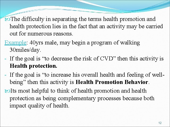  The difficulty in separating the terms health promotion and health protection lies in