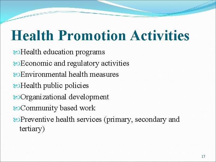 Health Promotion Activities Health education programs Economic and regulatory activities Environmental health measures Health