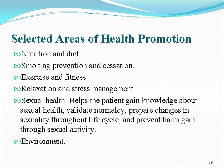 Selected Areas of Health Promotion Nutrition and diet. Smoking prevention and cessation. Exercise and