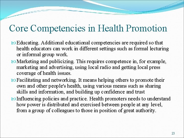 Core Competencies in Health Promotion Educating. Additional educational competencies are required so that health