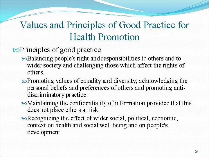 Values and Principles of Good Practice for Health Promotion Principles of good practice Balancing