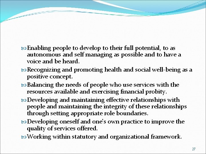  Enabling people to develop to their full potential, to as autonomous and self