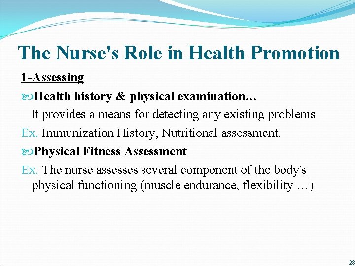 The Nurse's Role in Health Promotion 1 -Assessing Health history & physical examination… It