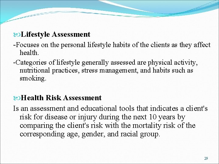  Lifestyle Assessment -Focuses on the personal lifestyle habits of the clients as they