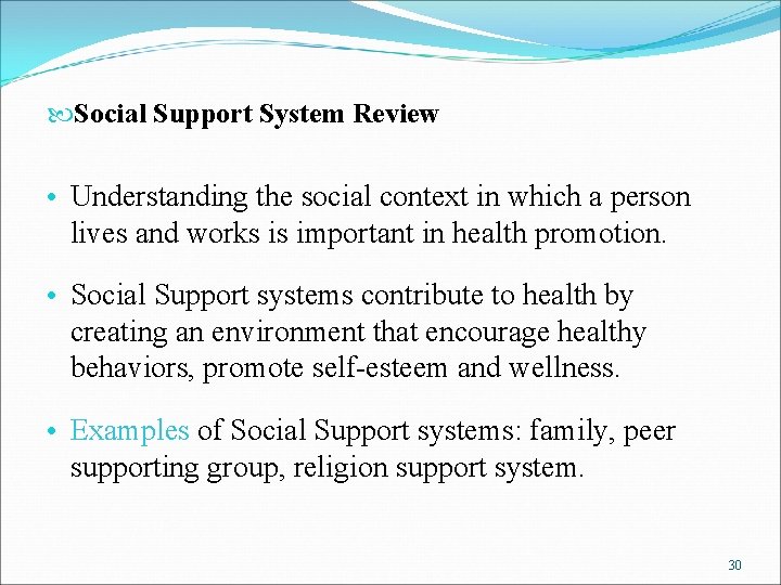  Social Support System Review • Understanding the social context in which a person