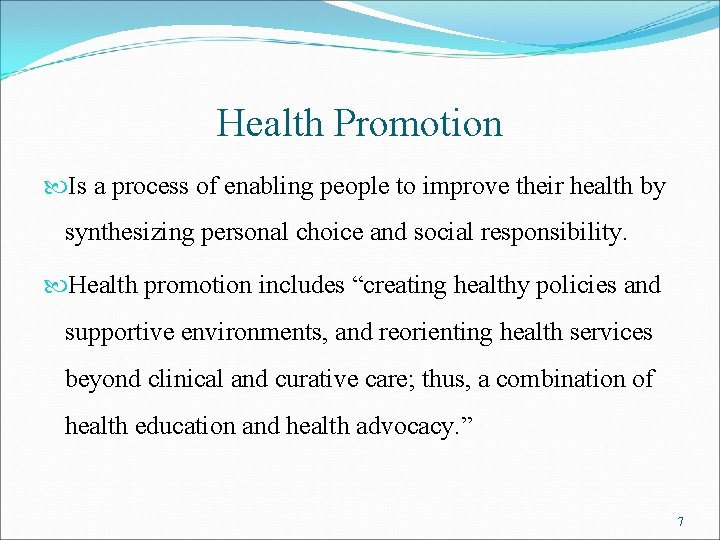 Health Promotion Is a process of enabling people to improve their health by synthesizing