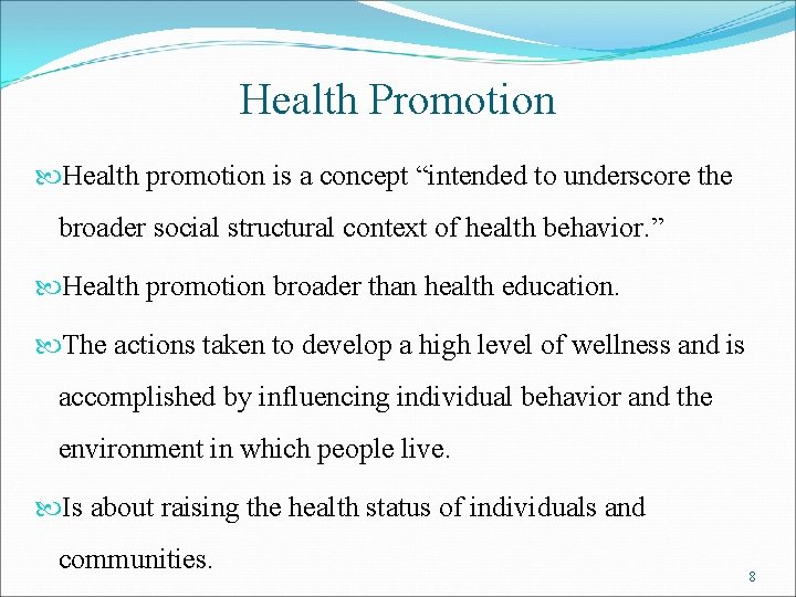 Health Promotion Health promotion is a concept “intended to underscore the broader social structural