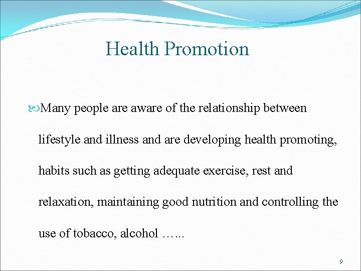 Health Promotion Many people are aware of the relationship between lifestyle and illness and