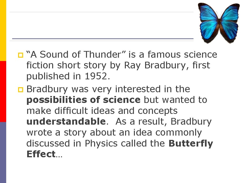 “A Sound of Thunder” is a famous science fiction short story by Ray Bradbury,