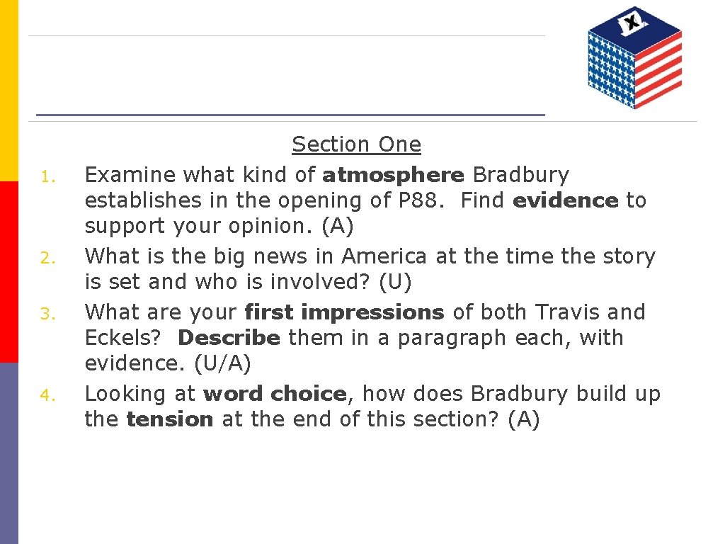 1. 2. 3. 4. Section One Examine what kind of atmosphere Bradbury establishes in