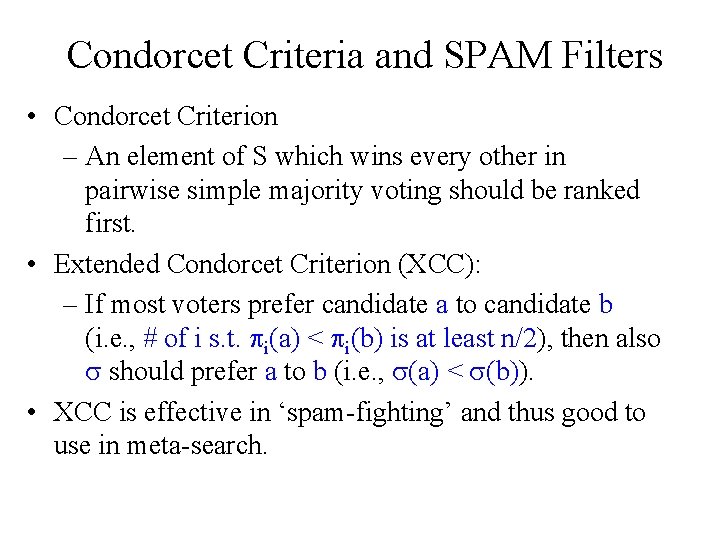 Condorcet Criteria and SPAM Filters • Condorcet Criterion – An element of S which