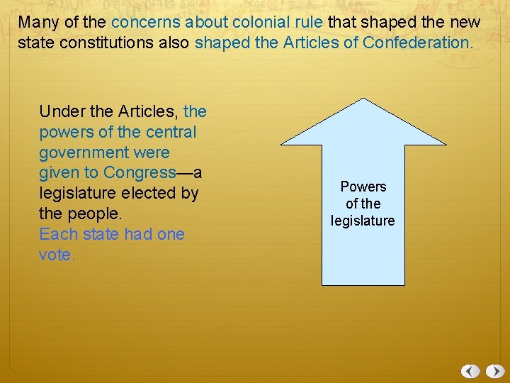 Many of the concerns about colonial rule that shaped the new state constitutions also
