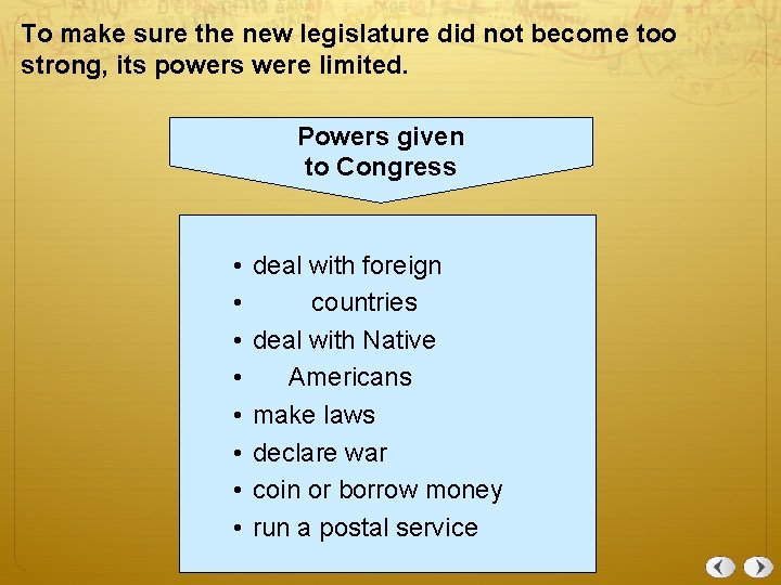 To make sure the new legislature did not become too strong, its powers were