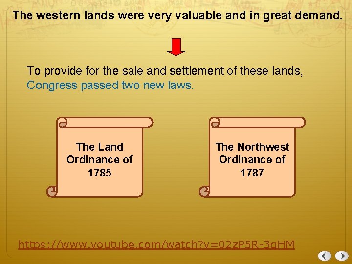 The western lands were very valuable and in great demand. To provide for the