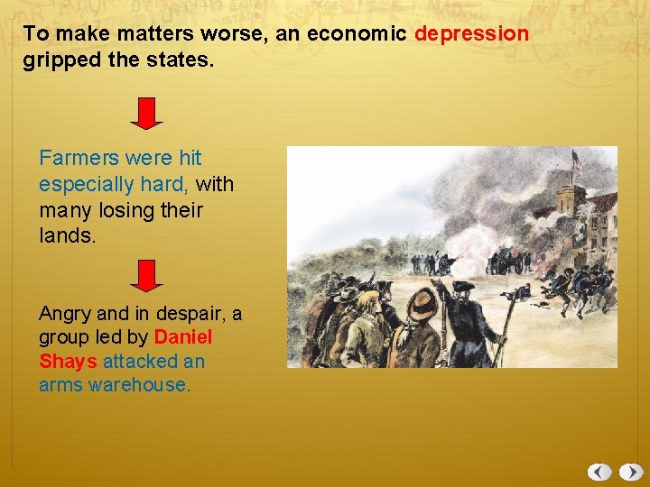 To make matters worse, an economic depression gripped the states. Farmers were hit especially