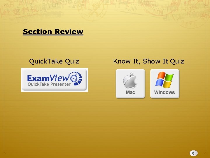 Section Review Quick. Take Quiz Know It, Show It Quiz 