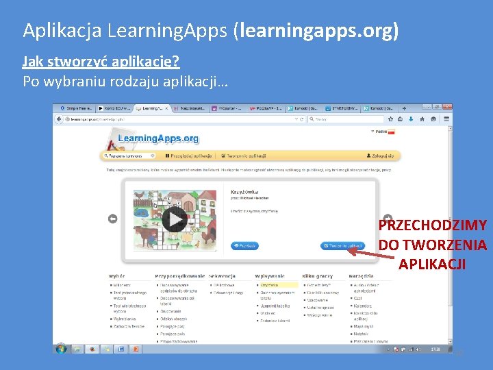 Aplikacja Learning. Apps (learningapps. org) Jak stworzyć aplikację? Po wybraniu rodzaju aplikacji… PRZECHODZIMY DO