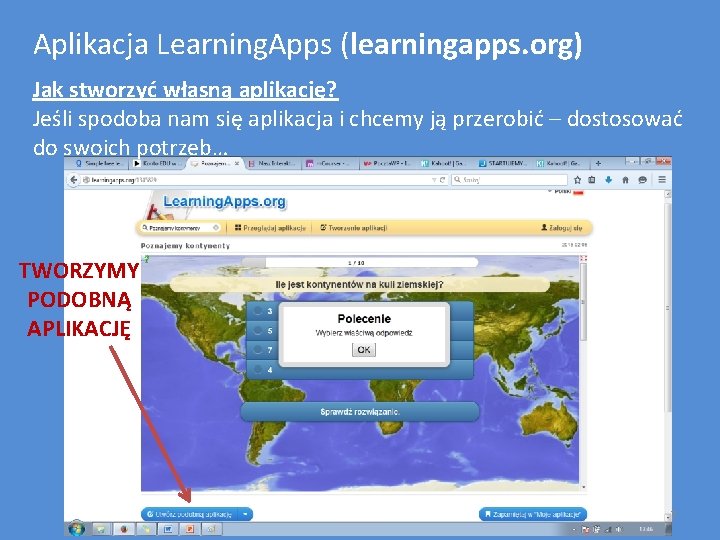 Aplikacja Learning. Apps (learningapps. org) Jak stworzyć własną aplikację? Jeśli spodoba nam się aplikacja