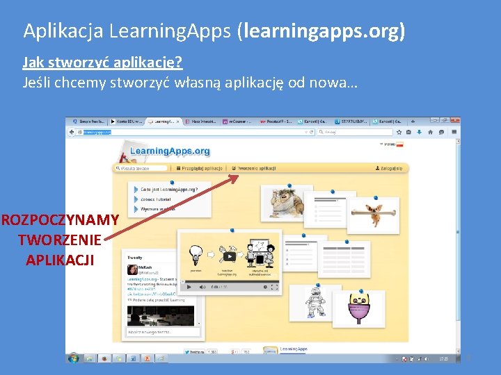 Aplikacja Learning. Apps (learningapps. org) Jak stworzyć aplikację? Jeśli chcemy stworzyć własną aplikację od