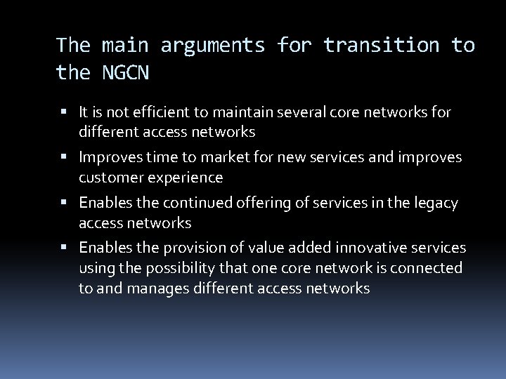 The main arguments for transition to the NGCN It is not efficient to maintain