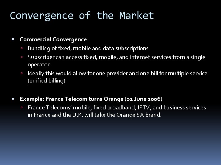 Convergence of the Market Commercial Convergence Bundling of fixed, mobile and data subscriptions Subscriber