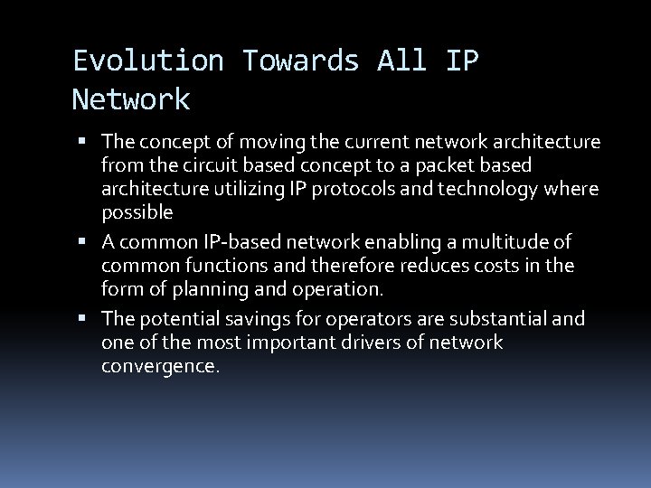 Evolution Towards All IP Network The concept of moving the current network architecture from