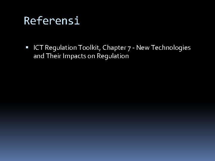 Referensi ICT Regulation Toolkit, Chapter 7 - New Technologies and Their Impacts on Regulation