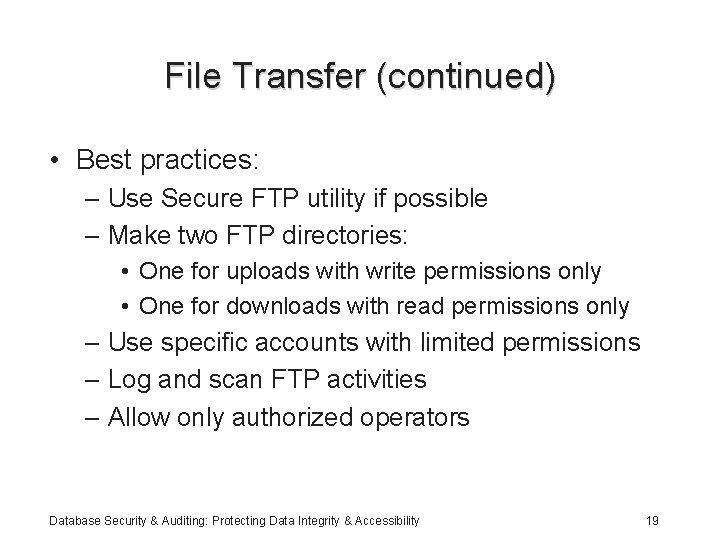 File Transfer (continued) • Best practices: – Use Secure FTP utility if possible –