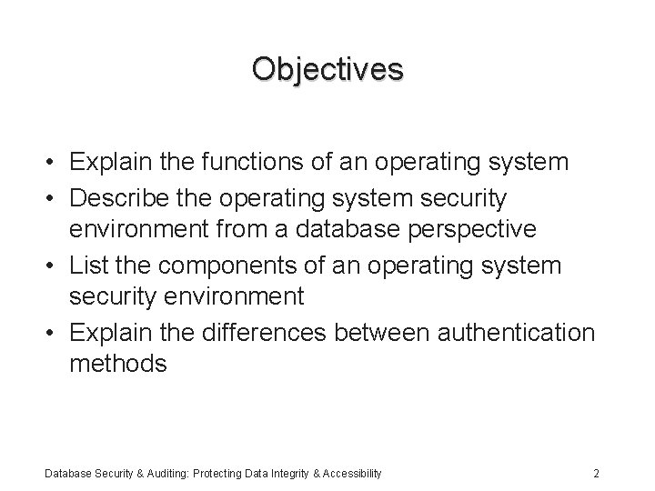 Objectives • Explain the functions of an operating system • Describe the operating system