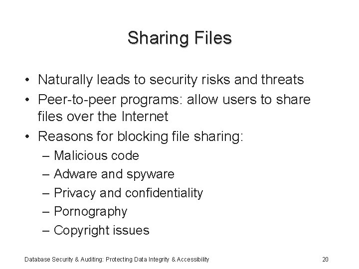 Sharing Files • Naturally leads to security risks and threats • Peer-to-peer programs: allow